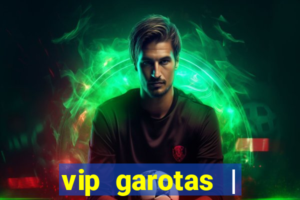 vip garotas | acompanhantes santa maria